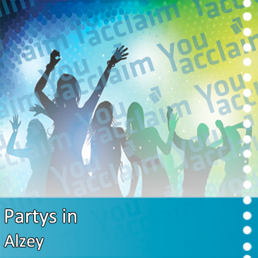 Party in der Südpfalz, Alzey hat viel zu bieten