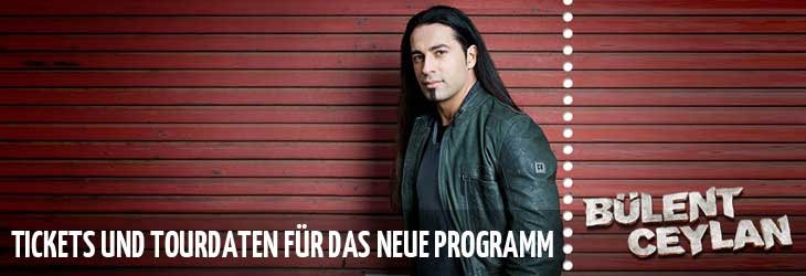 Tickets für Bülent Ceylan und Tourdaten zum Programm