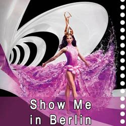 Show Me in Berlin: Die Show live in Berlin am Do, 22.05.14