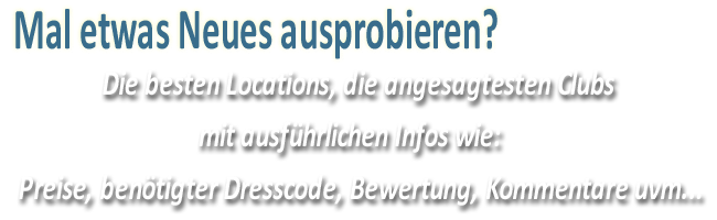 YouAcclaim.com Location-Guide - Mal etwas Neues ausprobieren? Die besten Locations, die angesagtestens Clubs mit ausführlichen Infos wie Preise, benötigter Dresscode, Bewertung Kommentaren uvm findest Du hier.
